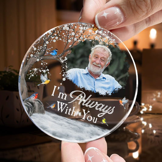 MemorialGiftI_mAlwaysWithYou PersonalizedAcrylicPhotoOrnament_2_807e2b14 82db 40a5 a0c4 a2e2634731ac